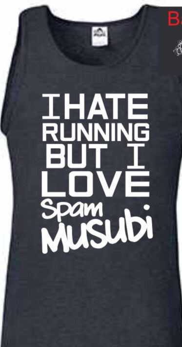 I Hate Running But I Love Spam Musubi Mens Tank